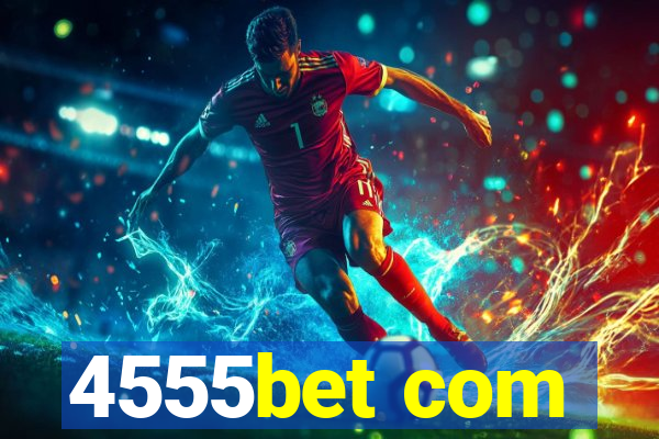 4555bet com